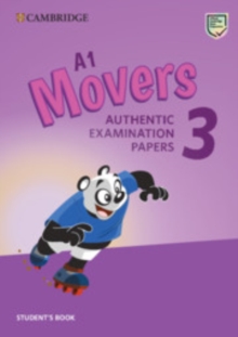 A1 Movers 3 Student's Book : Authentic Examination Papers