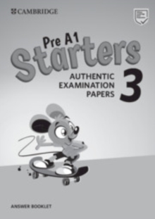 Pre A1 Starters 3 Answer Booklet : Authentic Examination Papers