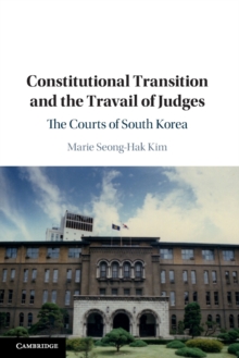 Constitutional Transition and the Travail of Judges : The Courts of South Korea