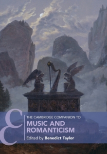 The Cambridge Companion to Music and Romanticism