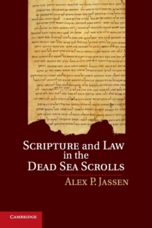 Scripture and Law in the Dead Sea Scrolls, Paperback / softback Book Scripture and Law in the Dead Sea Scrolls, Paperback / softback Book