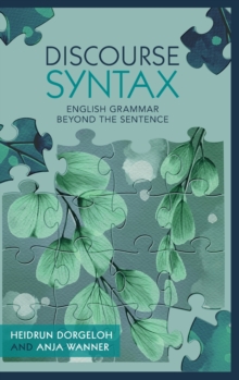 Discourse Syntax : English Grammar Beyond the Sentence