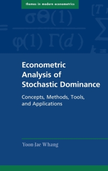 Econometric Analysis of Stochastic Dominance : Concepts, Methods, Tools, and Applications, Hardback Book Econometric Analysis of Stochastic Dominance : Concepts, Methods, Tools, and Applications, Hardback Book