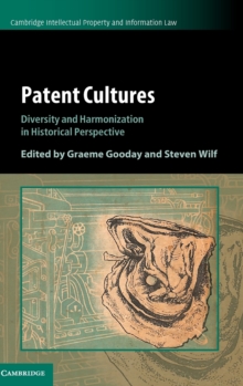 Patent Cultures : Diversity and Harmonization in Historical Perspective, Hardback Book Patent Cultures : Diversity and Harmonization in Historical Perspective, Hardback Book