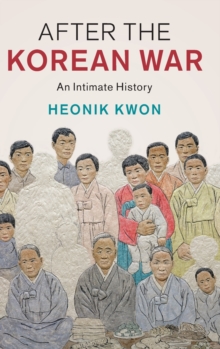 After the Korean War : An Intimate History