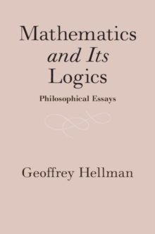 Mathematics and Its Logics : Philosophical Essays