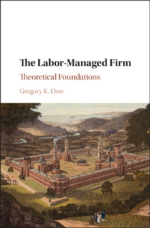 Labor-Managed Firm : Theoretical Foundations