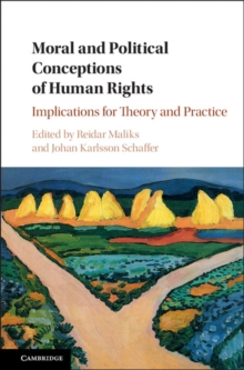 Moral and Political Conceptions of Human Rights : Implications for Theory and Practice