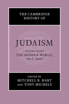 Cambridge History of Judaism: Volume 8, The Modern World, 1815-2000