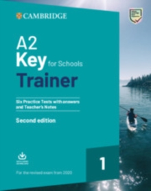 A2 Key for Schools Trainer 1 for the Revised Exam from 2020 Six Practice Tests with Answers and Teacher's Notes with Downloadable Audio, Mixed media product Book A2 Key for Schools Trainer 1 for the Revised Exam from 2020 Six Practice Tests with Answers and Teacher's Notes with Downloadable Audio, Mixed media product Book