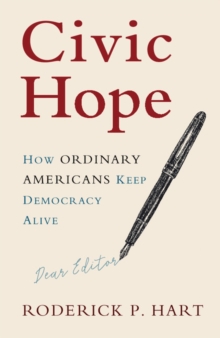 Civic Hope : How Ordinary Americans Keep Democracy Alive