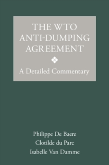 The WTO Anti-Dumping Agreement : A Detailed Commentary