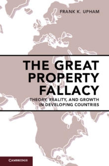 Great Property Fallacy : Theory, Reality, and Growth in Developing Countries