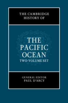 The Cambridge History of the Pacific Ocean 2 Volume Hardback Set