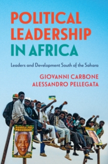 Political Leadership in Africa : Leaders and Development South of the Sahara