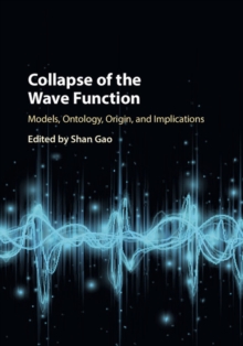 Collapse of the Wave Function : Models, Ontology, Origin, and Implications