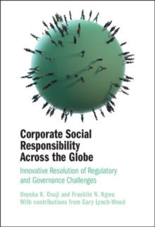 Corporate Social Responsibility Across the Globe : Innovative Resolution of Regulatory and Governance Challenges