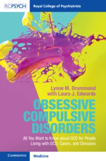 Obsessive Compulsive Disorder : All You Want to Know about OCD for People Living with OCD, Carers, and Clinicians