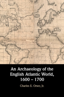 Archaeology of the English Atlantic World, 1600 - 1700