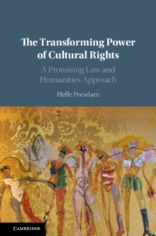 The Transforming Power of Cultural Rights : A Promising Law and Humanities Approach