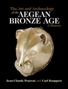 The Art and Archaeology of the Aegean Bronze Age : A History