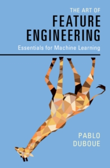 Art of Feature Engineering : Essentials for Machine Learning