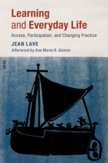 Learning and Everyday Life : Access, Participation, and Changing Practice