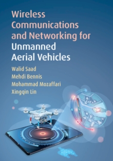 Wireless Communications and Networking for Unmanned Aerial Vehicles