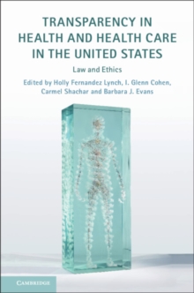 Transparency in Health and Health Care in the United States : Law and Ethics