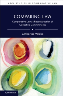 Comparing Law : Comparative Law as Reconstruction of Collective Commitments