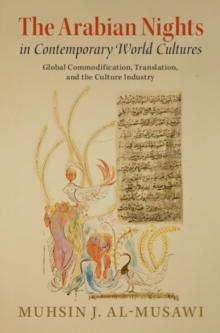 Arabian Nights in Contemporary World Cultures : Global Commodification, Translation, and the Culture Industry