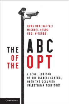 ABC of the OPT : A Legal Lexicon of the Israeli Control over the Occupied Palestinian Territory