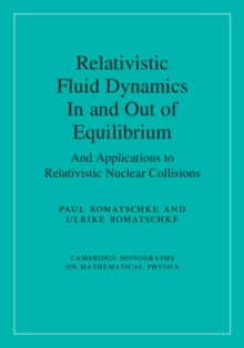 Relativistic Fluid Dynamics In and Out of Equilibrium : And Applications to Relativistic Nuclear Collisions