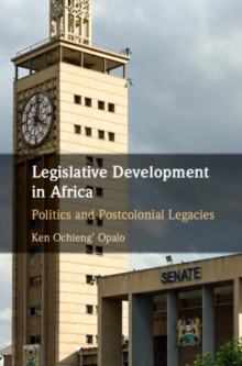 Legislative Development in Africa : Politics and Postcolonial Legacies