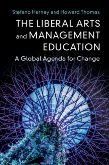 The Liberal Arts and Management Education : A Global Agenda for Change