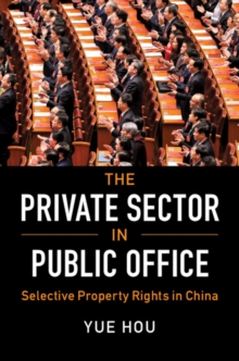 Private Sector in Public Office : Selective Property Rights in China