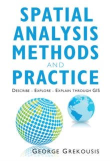 Spatial Analysis Methods and Practice : Describe - Explore - Explain through GIS