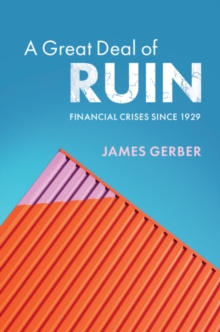 Great Deal of Ruin : Financial Crises since 1929