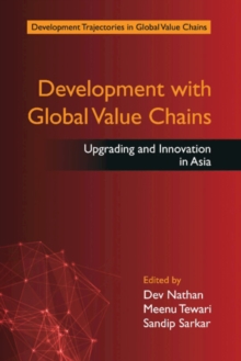 Development with Global Value Chains : Upgrading and Innovation in Asia