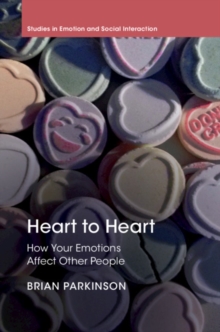 Heart to Heart : How Your Emotions Affect Other People