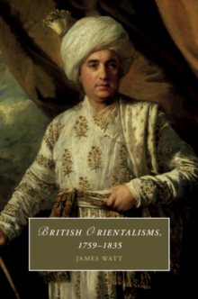 British Orientalisms, 1759-1835