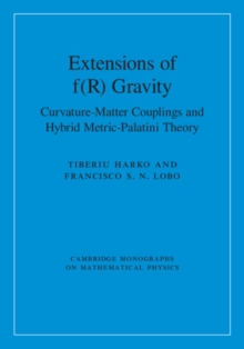 Extensions of f(R) Gravity : Curvature-Matter Couplings and Hybrid Metric-Palatini Theory