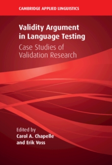 Validity Argument in Language Testing : Case Studies of Validation Research