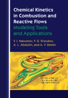 Chemical Kinetics in Combustion and Reactive Flows : Modeling Tools and Applications