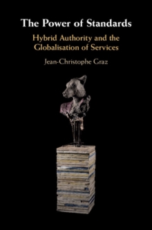 The Power of Standards : Hybrid Authority and the Globalisation of Services