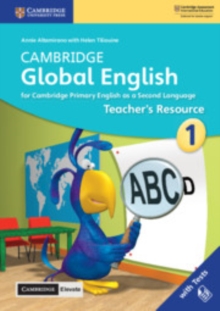 Cambridge Global English Stage 1 Teacher's Resource with Cambridge Elevate : for Cambridge Primary English as a Second Language, Mixed media product Book Cambridge Global English Stage 1 Teacher's Resource with Cambridge Elevate : for Cambridge Primary English as a Second Language, Mixed media product Book