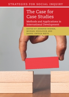 The Case for Case Studies : Methods and Applications in International Development