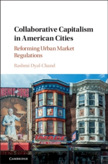 Collaborative Capitalism in American Cities : Reforming Urban Market Regulations