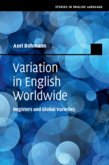 Variation in English Worldwide : Registers and Global Varieties