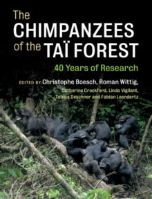 Chimpanzees of the Tai Forest : 40 Years of Research